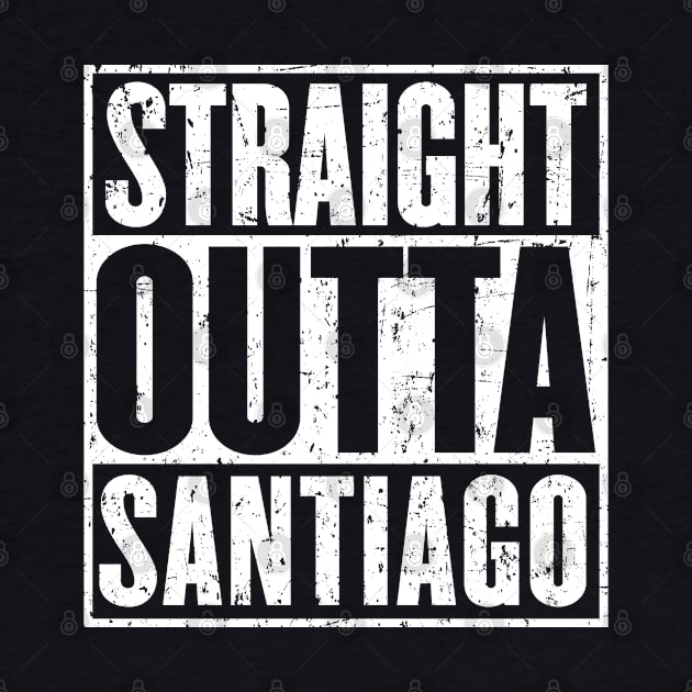 Straight Outta Santiago Vintage by HeroGifts